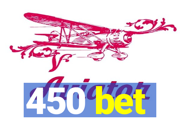 450 bet