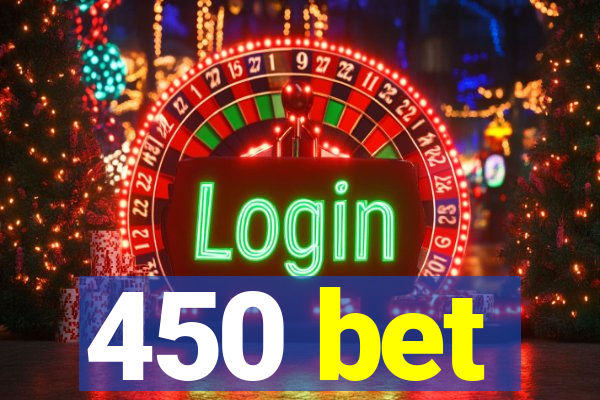 450 bet