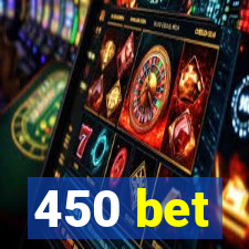 450 bet