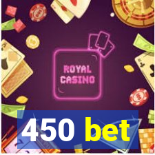 450 bet