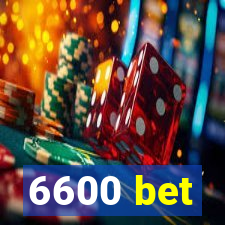 6600 bet