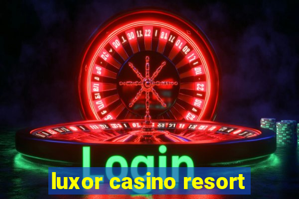 luxor casino resort