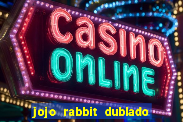 jojo rabbit dublado assistir online