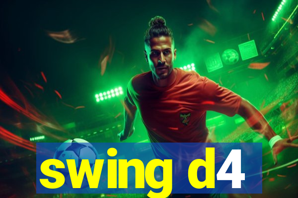 swing d4