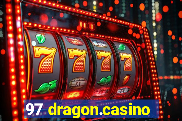 97 dragon.casino