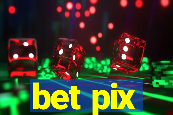 bet pix