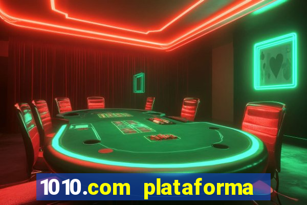 1010.com plataforma de jogos