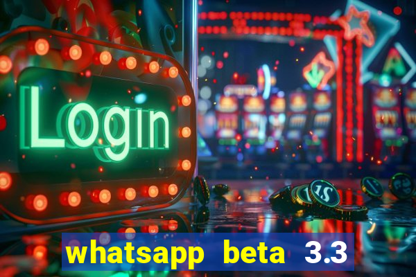 whatsapp beta 3.3 10 instalar