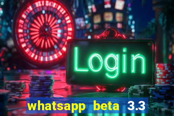 whatsapp beta 3.3 10 instalar