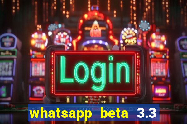 whatsapp beta 3.3 10 instalar