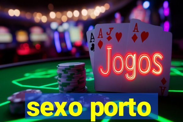 sexo porto