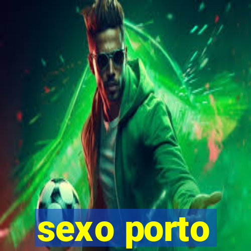 sexo porto