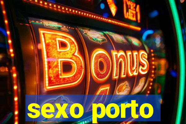 sexo porto