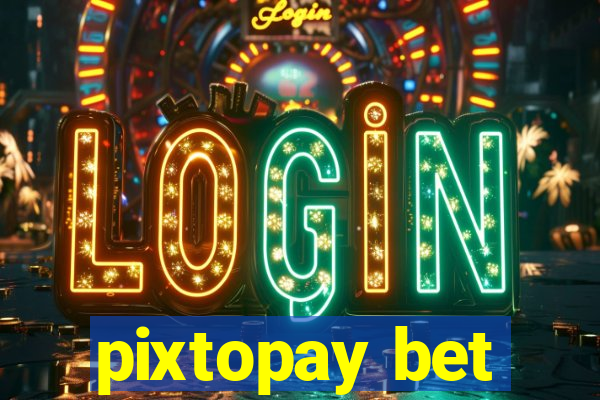 pixtopay bet