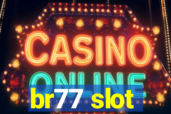 br77 slot