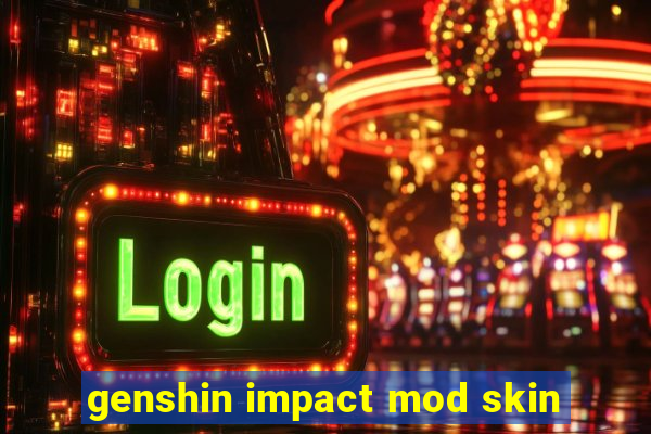 genshin impact mod skin