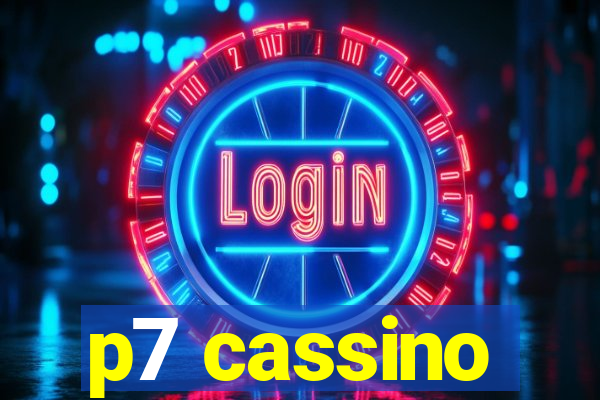 p7 cassino