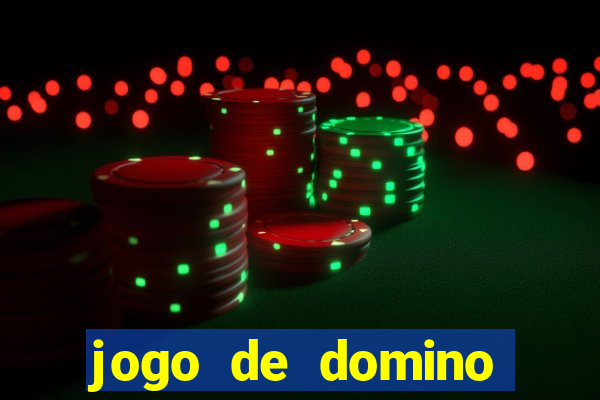 jogo de domino valendo dinheiro real