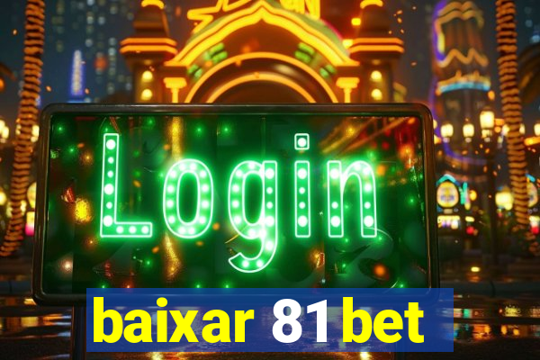 baixar 81 bet