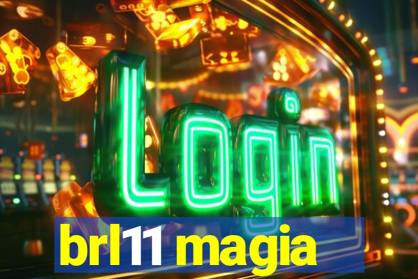 brl11 magia