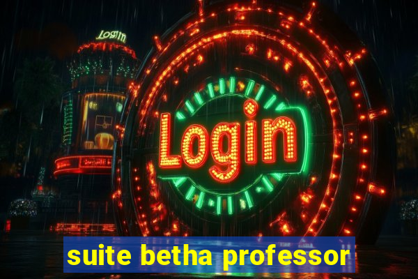 suite betha professor