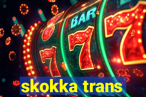 skokka trans