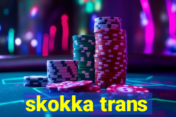 skokka trans