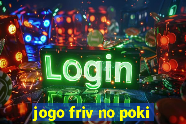 jogo friv no poki