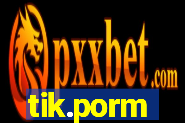 tik.porm