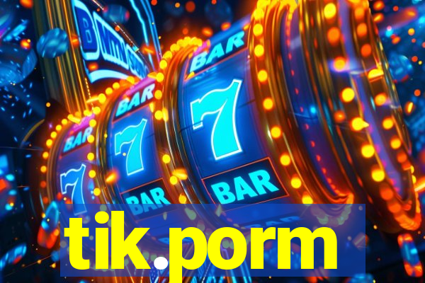 tik.porm