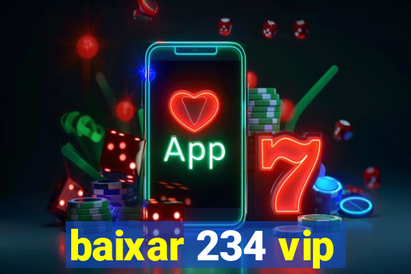 baixar 234 vip