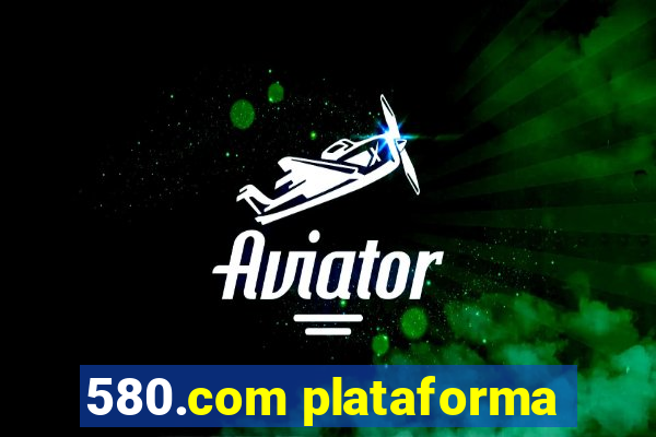 580.com plataforma