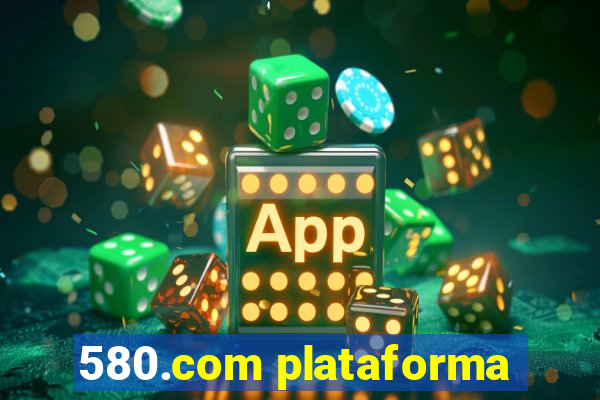 580.com plataforma