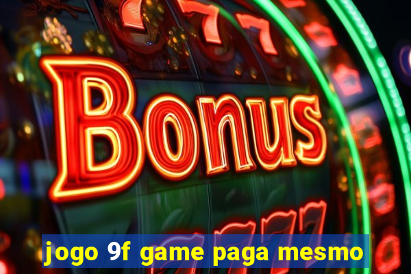 jogo 9f game paga mesmo