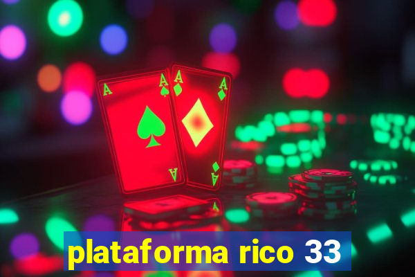 plataforma rico 33