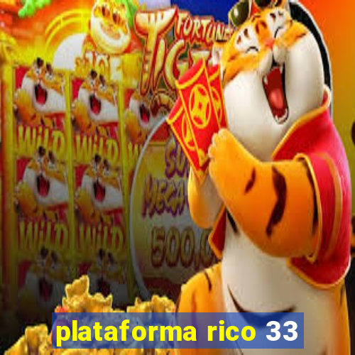 plataforma rico 33