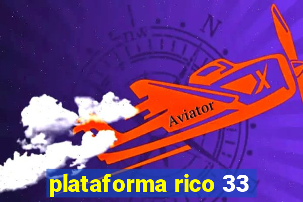 plataforma rico 33