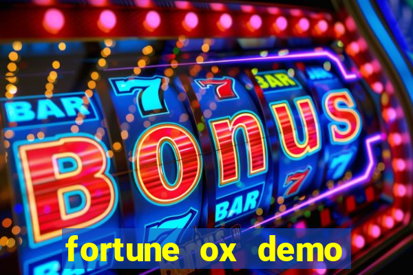 fortune ox demo dinheiro infinito