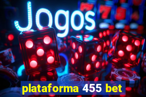 plataforma 455 bet