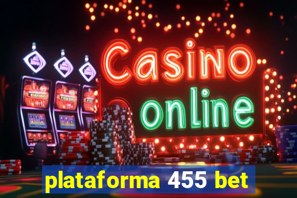 plataforma 455 bet