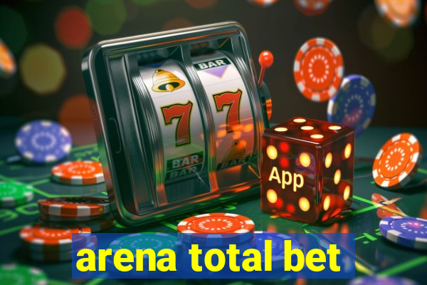 arena total bet