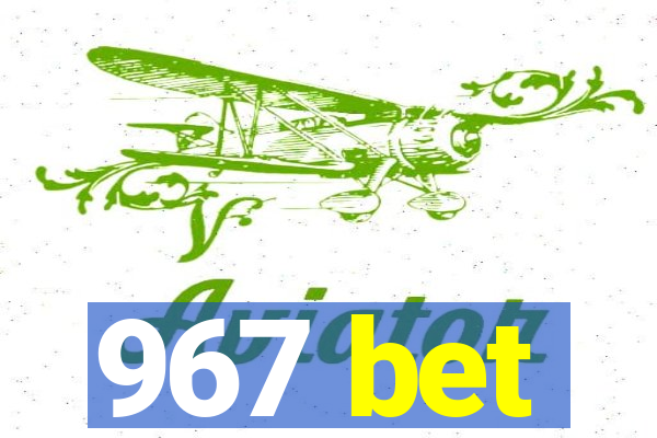 967 bet