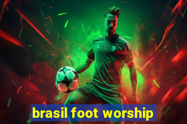 brasil foot worship