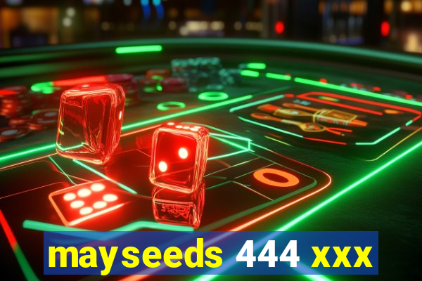 mayseeds 444 xxx