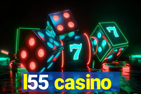 l55 casino