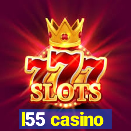 l55 casino