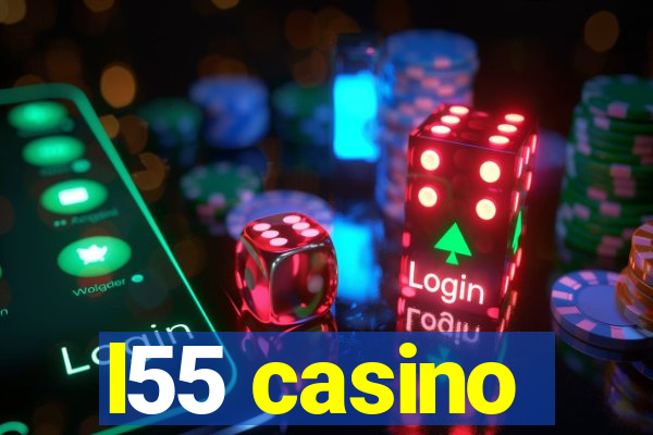 l55 casino