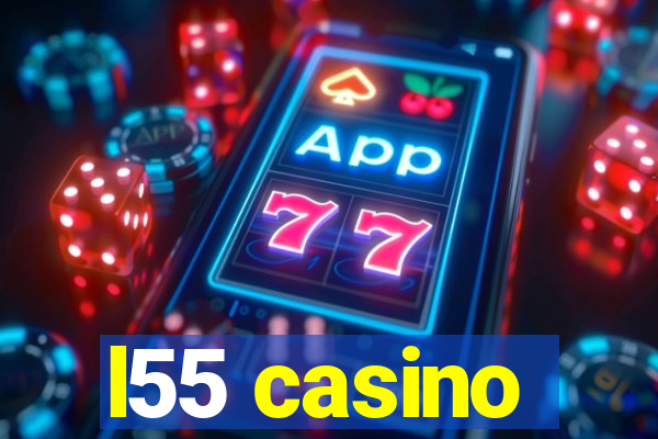 l55 casino