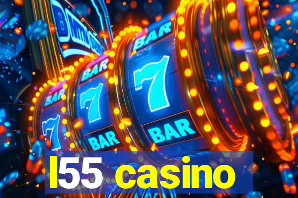 l55 casino