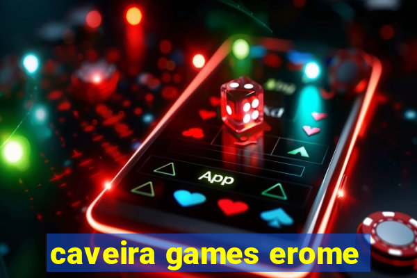 caveira games erome